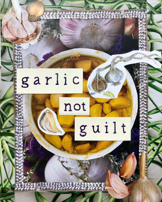Garlic Not Guilt
