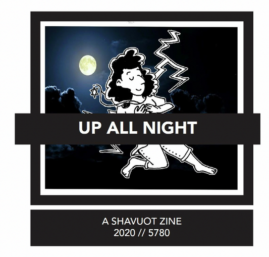 Up All Night: A Shavuot Zine