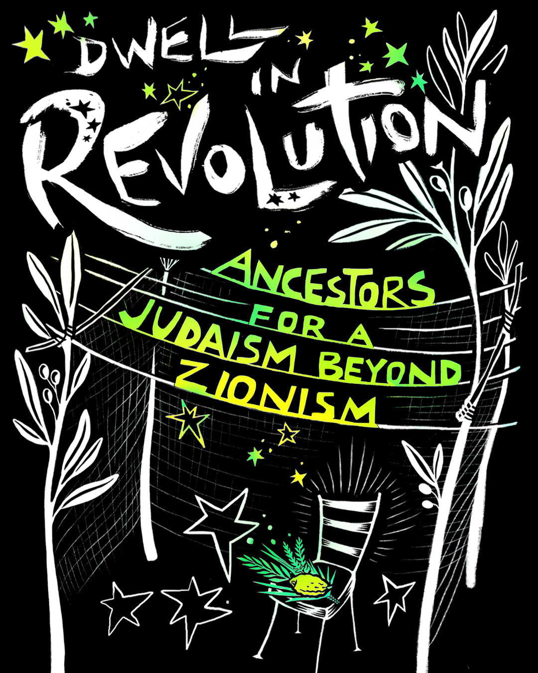 JVP ACCESS- Dwell in Revolution: Ancestors for a Judaism Beyond Zionism