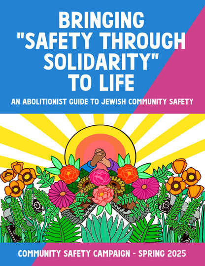 bringing "safety through solidarity" to life an: abolitionist guide to jewish community safety