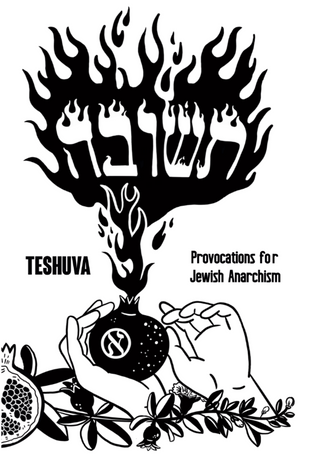 Teshuva Provocations for Jewish Anarchism